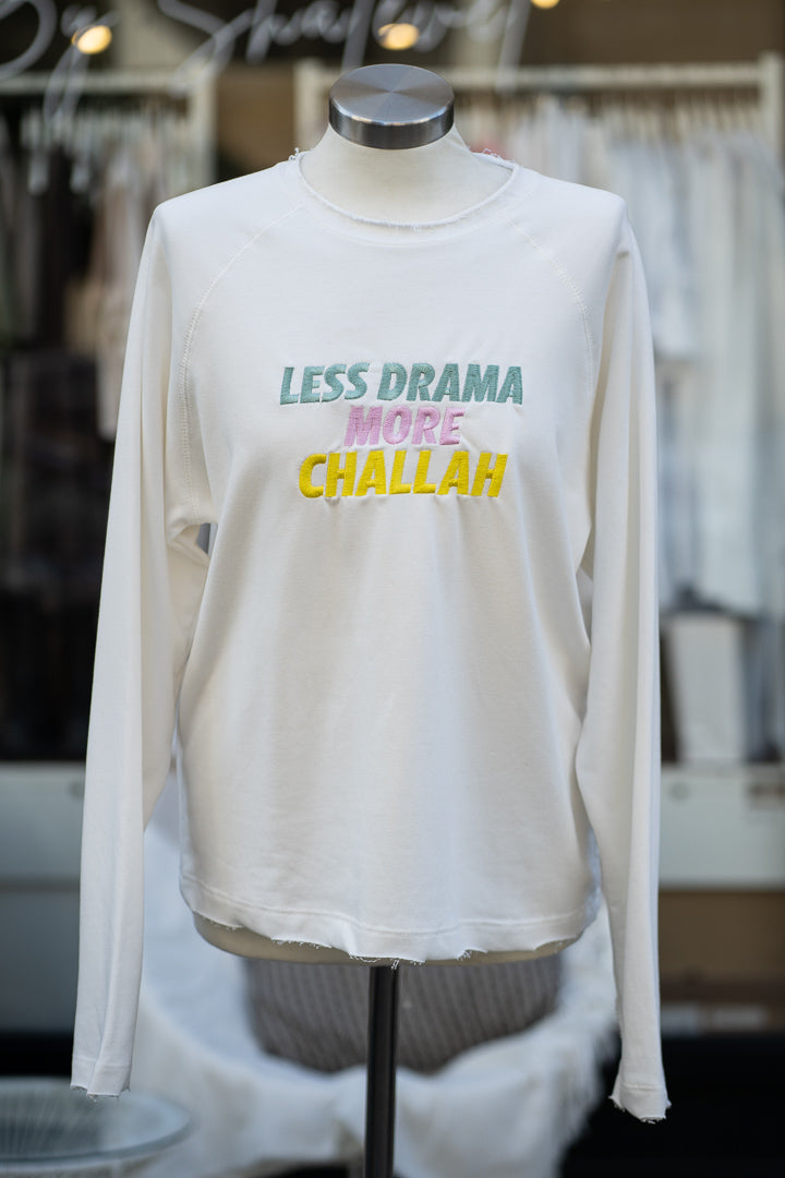 Less drama more Challah T-shirt long sleeves
