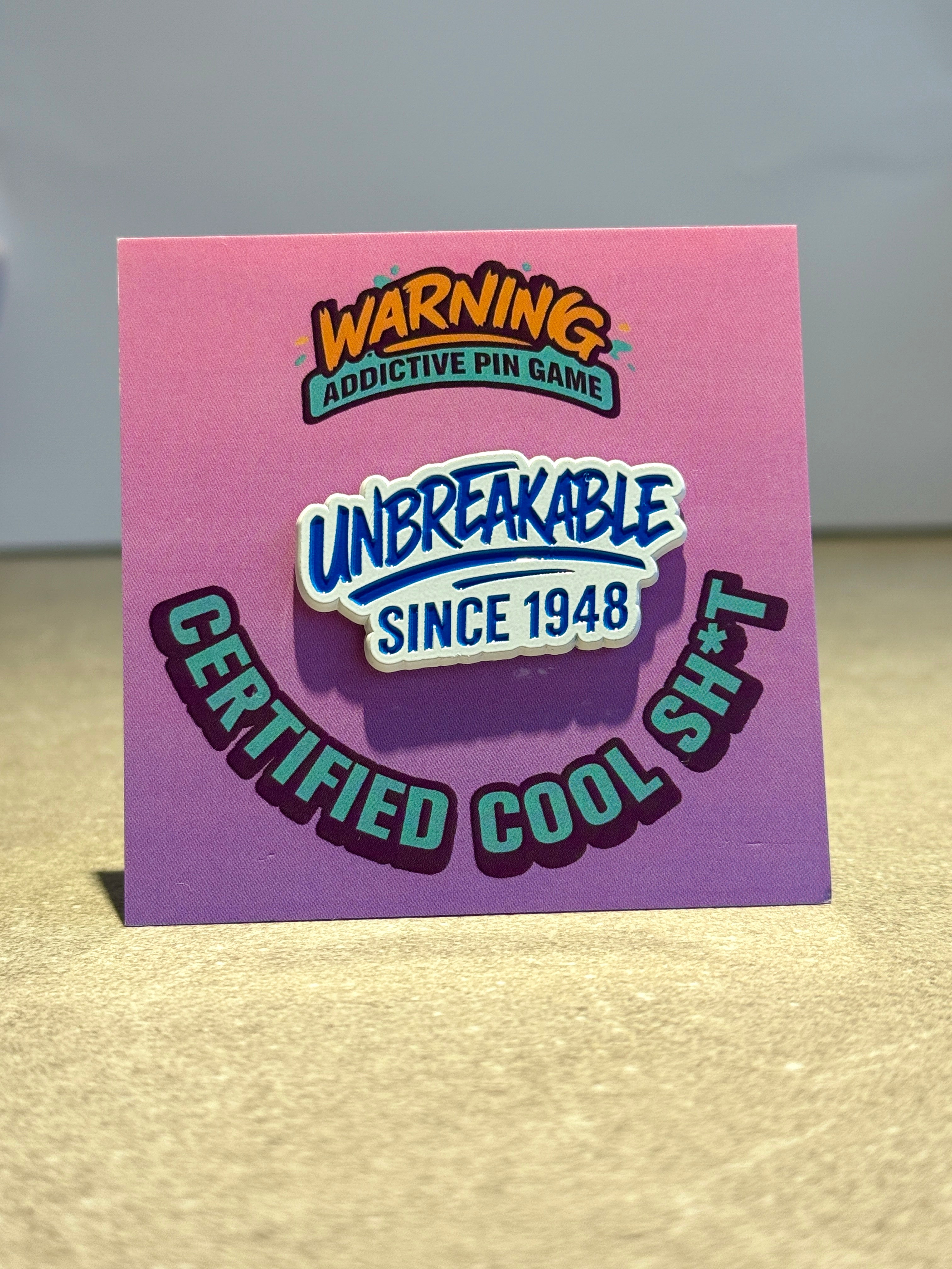 Pins UNBREAKABLE since 1948