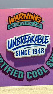 Pins UNBREAKABLE since 1948