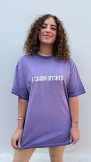 L'haim bitches Tshirt